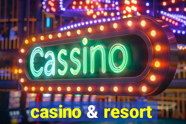 casino & resort