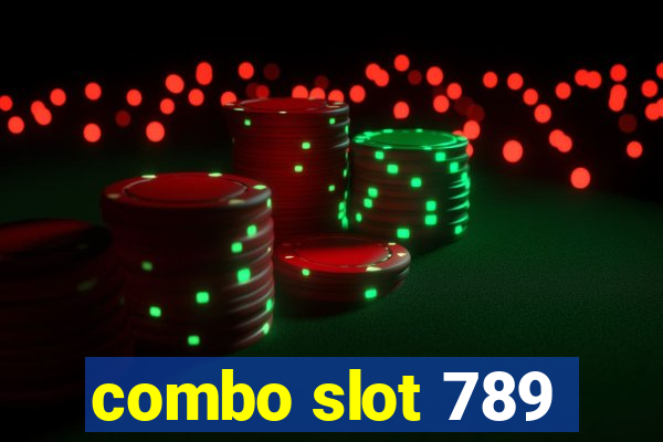 combo slot 789