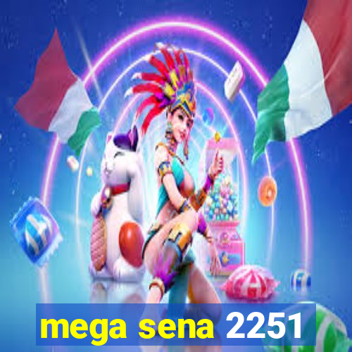 mega sena 2251