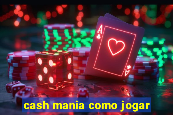 cash mania como jogar