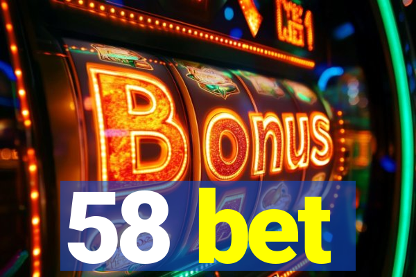 58 bet