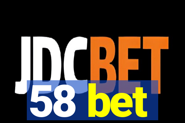 58 bet