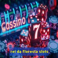 rei da floresta slots