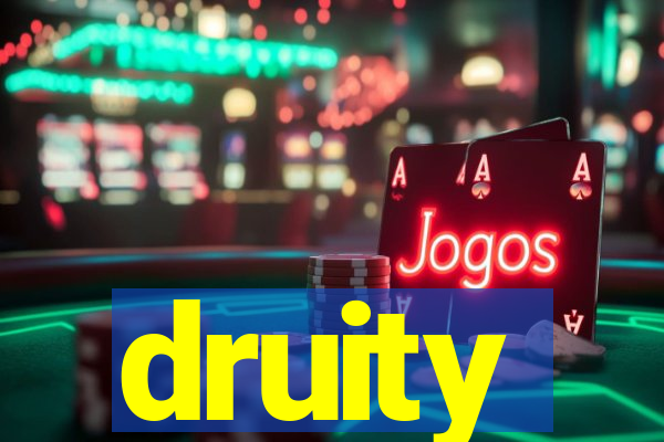 druity