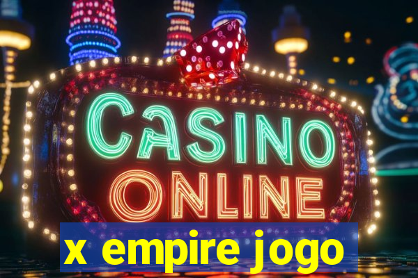 x empire jogo