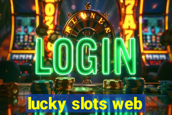 lucky slots web