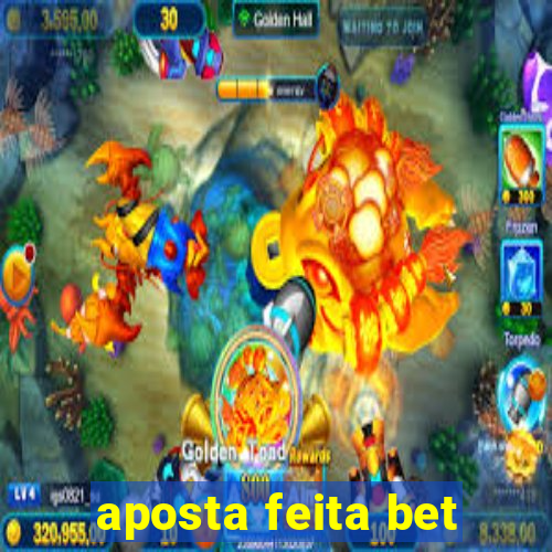 aposta feita bet