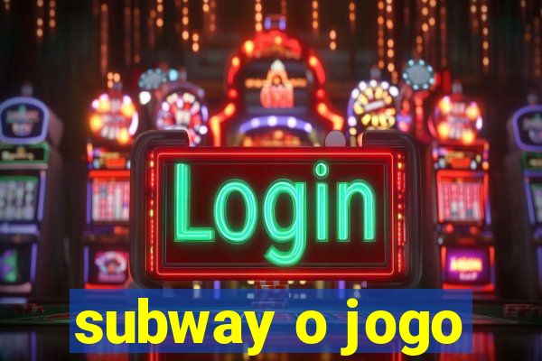 subway o jogo