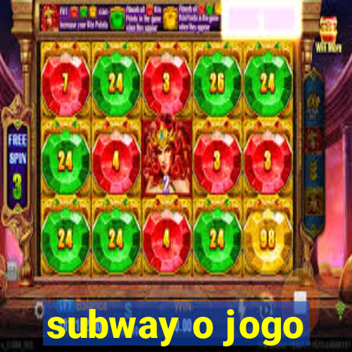 subway o jogo