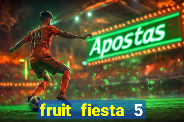 fruit fiesta 5 reel slot