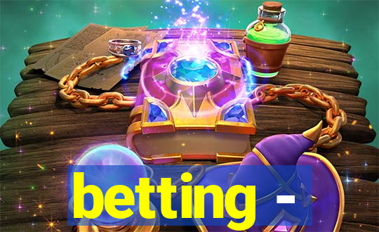 betting -