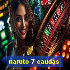 naruto 7 caudas