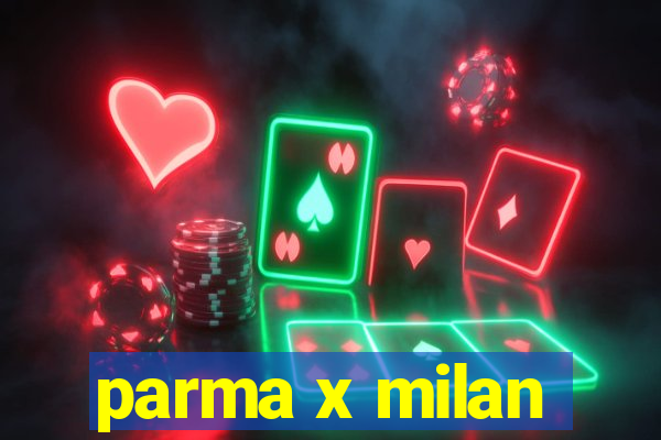 parma x milan