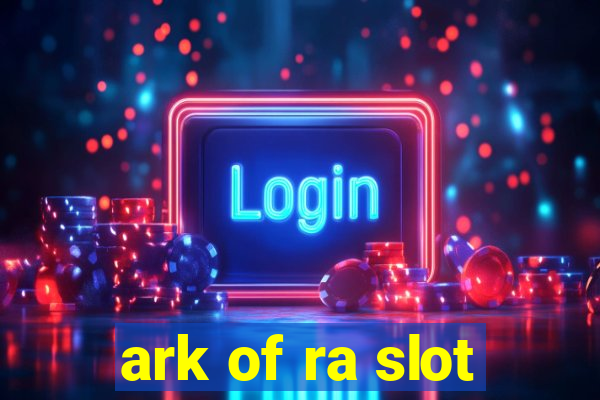 ark of ra slot