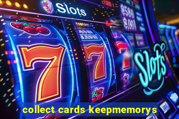 collect cards keepmemorys