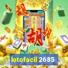 lotofacil 2685