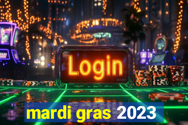 mardi gras 2023