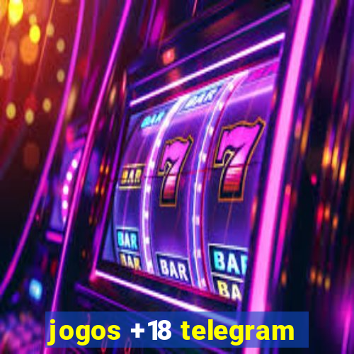 jogos +18 telegram