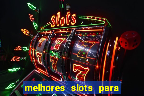 melhores slots para ganhar dinheiro betano