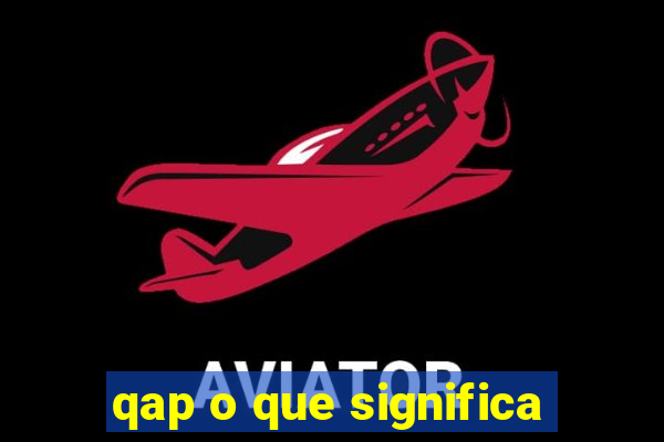 qap o que significa