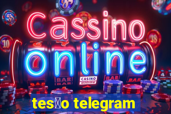 tes茫o telegram