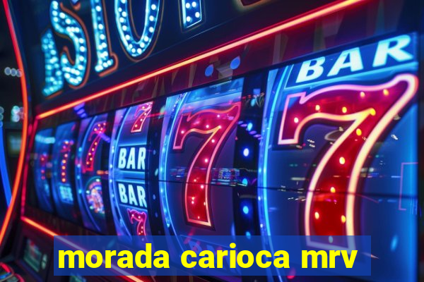 morada carioca mrv