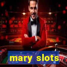 mary slots