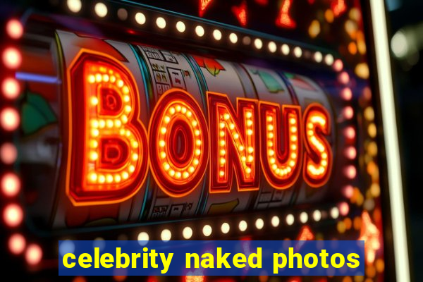 celebrity naked photos