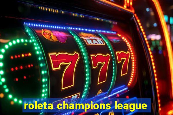 roleta champions league