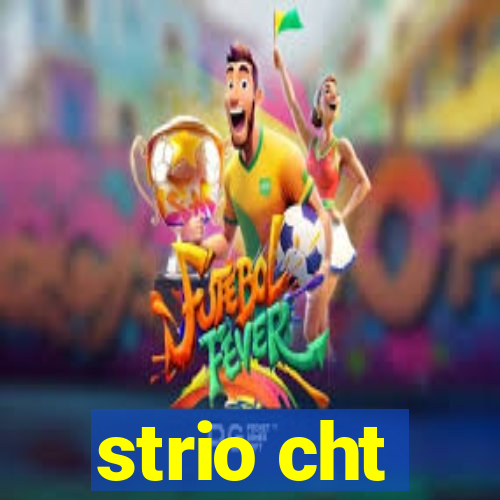 strio cht