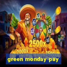 green monday pay