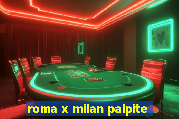 roma x milan palpite