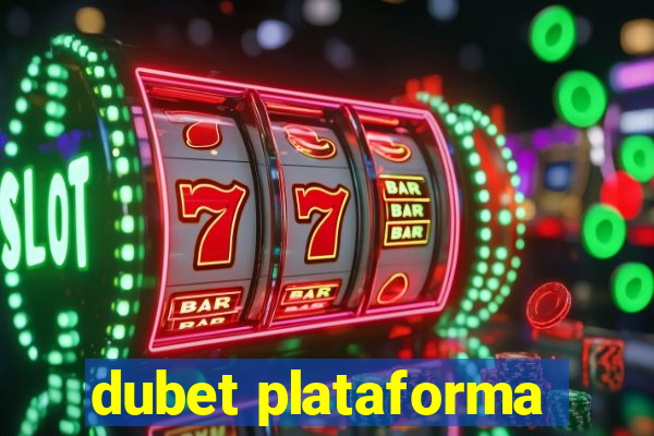 dubet plataforma