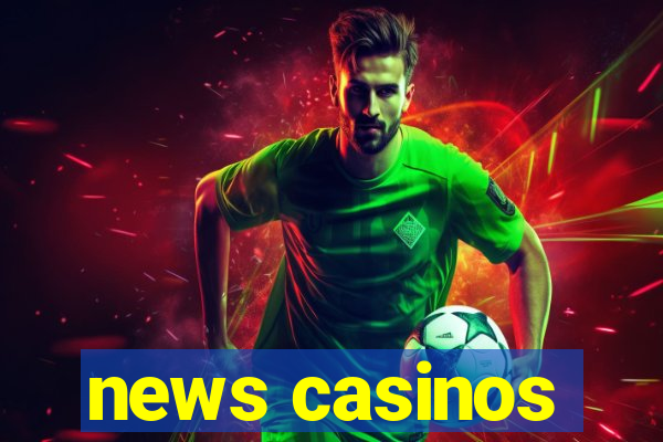 news casinos