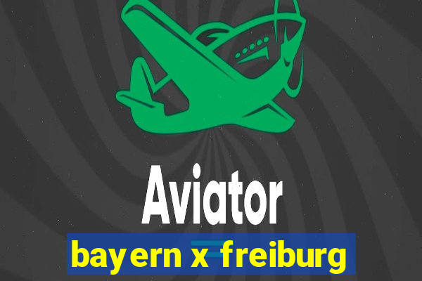 bayern x freiburg