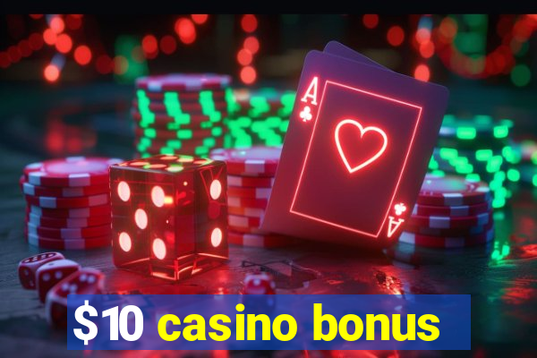 $10 casino bonus