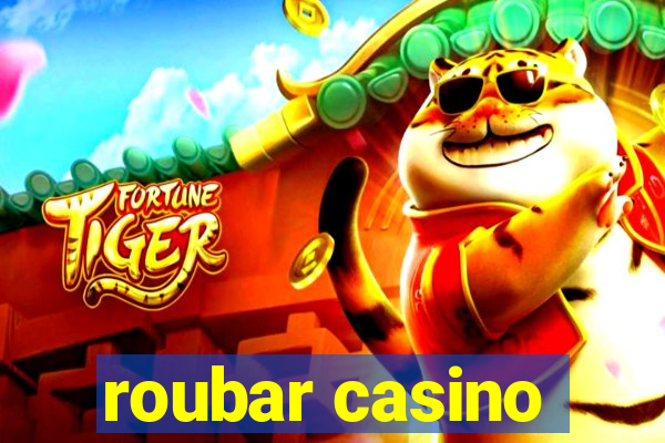 roubar casino