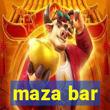 maza bar