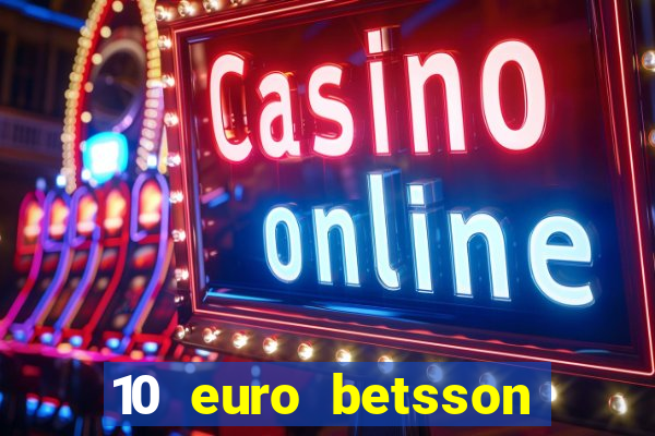 10 euro betsson casino bonus