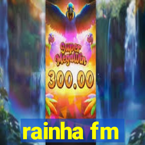 rainha fm