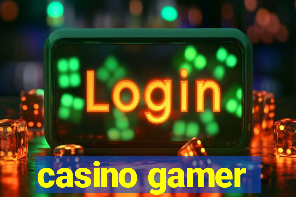 casino gamer