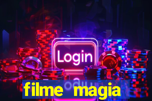 filme magia estranha completo dublado