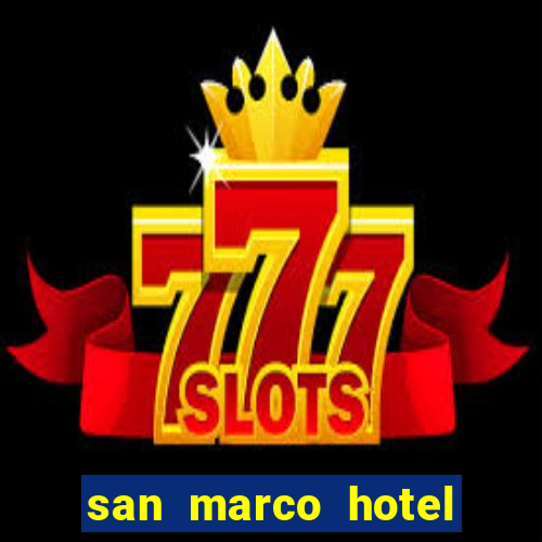 san marco hotel and casino