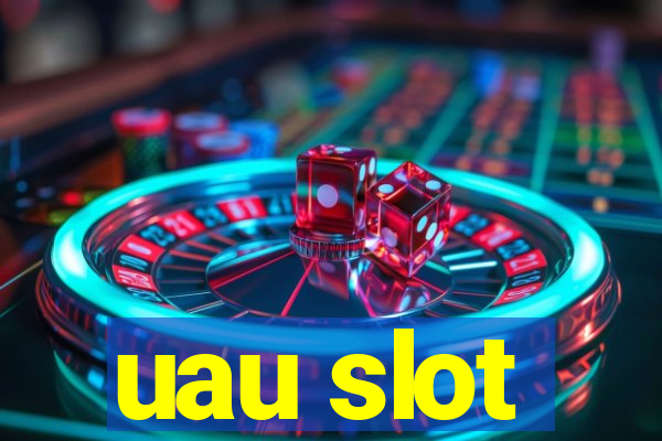 uau slot