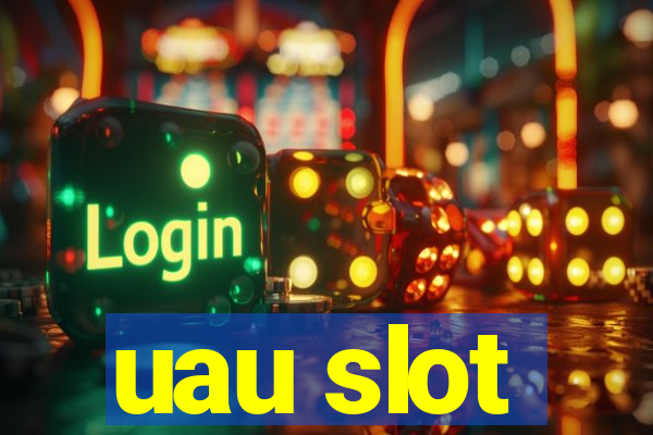 uau slot