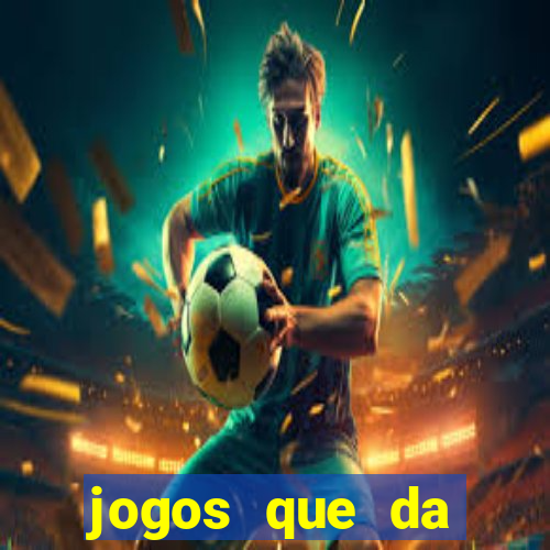 jogos que da dinheiro online