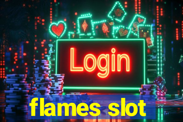 flames slot