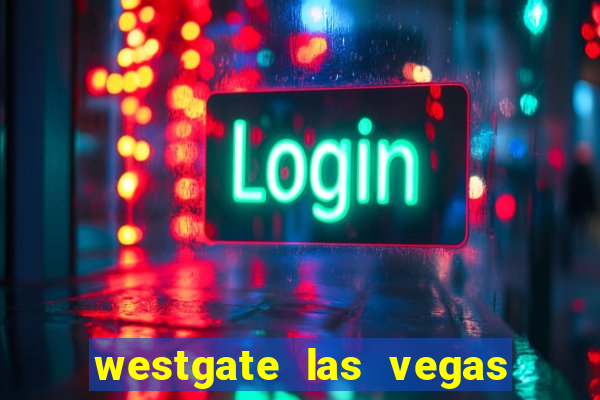 westgate las vegas casino and resort