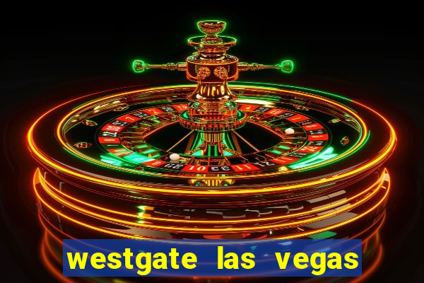 westgate las vegas casino and resort