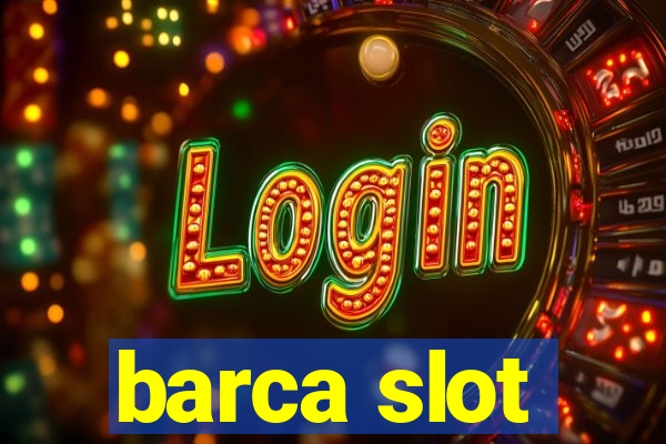 barca slot